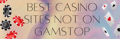 Exploring the World of Casinos Not on Gamstop -327143998