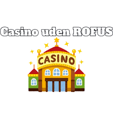 Danmarks Bedste Online Casino Uden Rufus