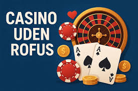 Spil på Online Casino uden Rufus - Find Din Perfekte Spilleoplevelse