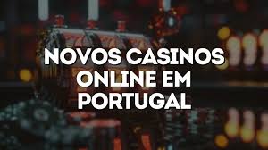 Descubra os Novos Casinos em Portugal Oportunidades e Diversão