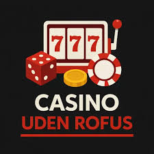 Spil Casino Uden Om ROFUS En Guide til Online Underholdning Spil Casino Uden Om ROFUS En Guide til Online Underholdning